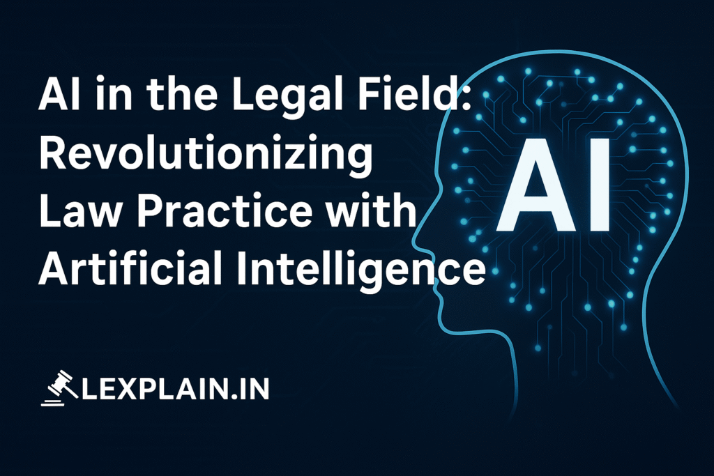 Featured image with the headline “AI in the Legal Field: Revolutionizing Law Practice with Artificial Intelligence” showing a digital human profile with AI circuits and LEXPLAIN.IN branding.